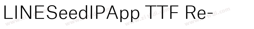 LINESeedIPApp TTF Re字体转换 LINESeedIPApp TTF Re字体转换